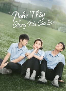 Poster phim Nghe Thấy Giọng Nói Của Em