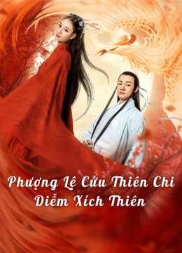 Poster phim Phượng Lệ Cửu Thiên - Diễm Xích