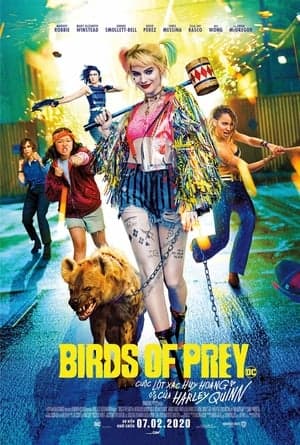 Poster phim Birds Of Prey: Cuộc Lột Xác Huy Hoàng Của Harley Quinn