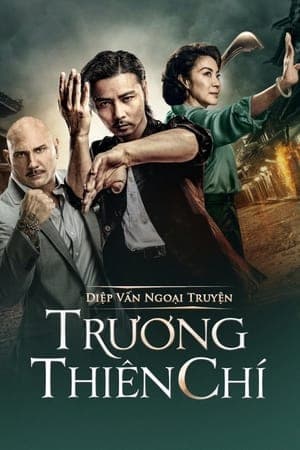 Poster phim Diệp Vấn Ngoại Truyện: Trương Thiên Chí