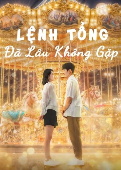Poster phim Lệnh Tổng Đã Lâu Không Gặp