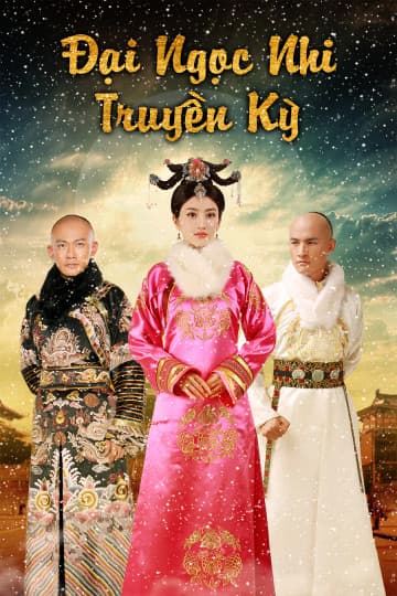 Poster phim Đại Ngọc Nhi Truyền Kỳ
