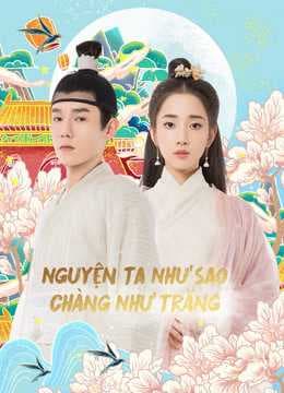 Poster phim Nguyện Ta Như Sao Chàng Như Trăng
