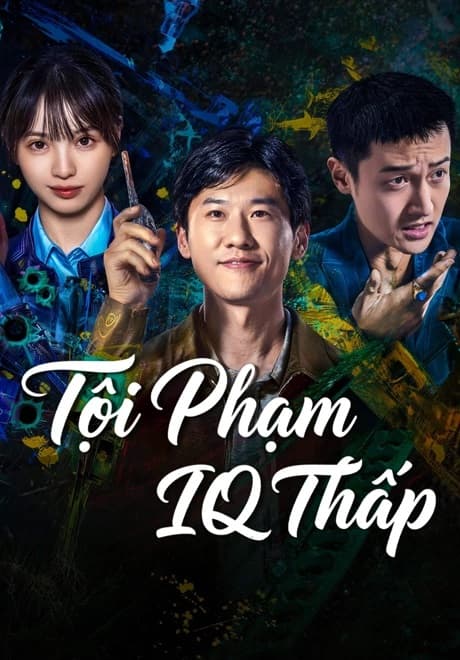 Poster phim Tội Phạm IQ Thấp
