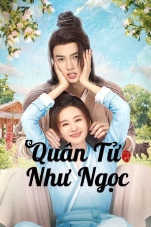 Poster phim Quân Tử Như Ngọc