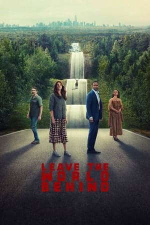 Poster phim Bỏ Thế Giới Lại Sau Lưng
