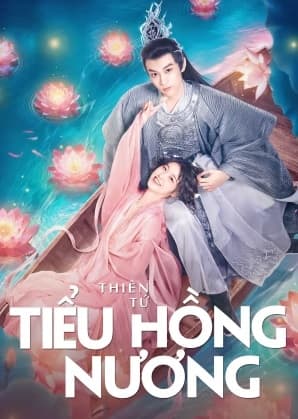 Poster phim Thiên Tứ Tiểu Hồng Nương
