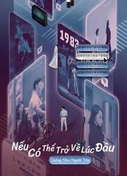 Poster phim Nếu Có Thể Trở Về Lúc Đầu: Giống Như Người Yêu