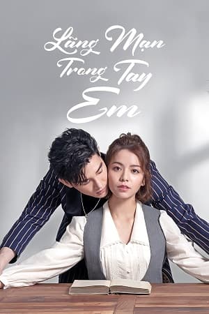 Poster phim Lãng Mạn Trong Tay Em