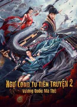 Poster phim Ngự Long Tu Tiên Truyện 2: Vương Quốc Ma Thú