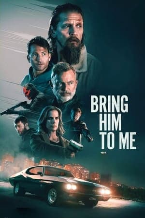 Poster phim Đưa Hắn Tới Đây