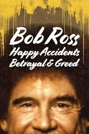 Poster phim Bob Ross: Bất Ngờ Thú Vị, Phản Bội Và Lòng Tham