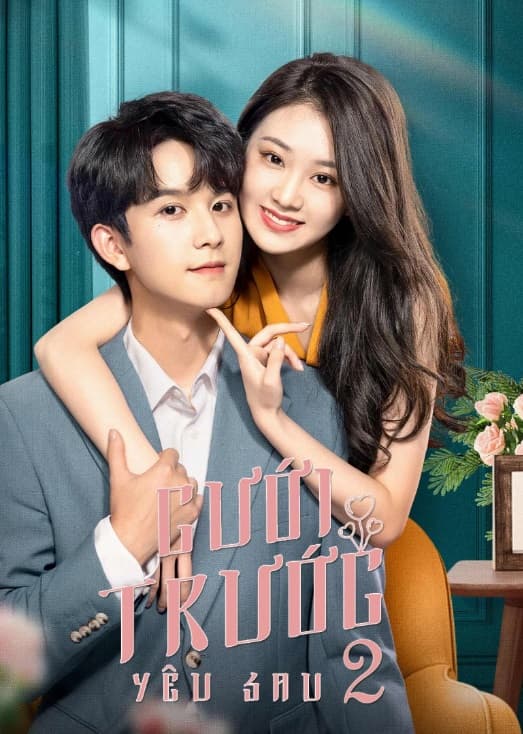 Poster phim Cưới Trước Yêu Sau (Phần 2)