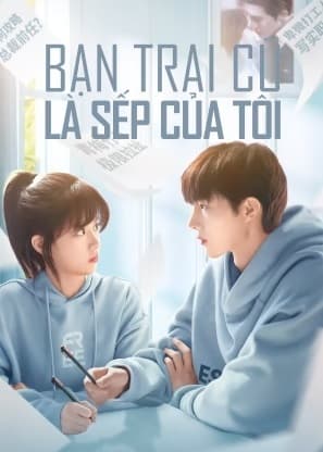 Poster phim Bạn Trai Cũ Là Sếp Của Tôi