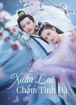 Poster phim Xuân Lai Chẩm Tinh Hà