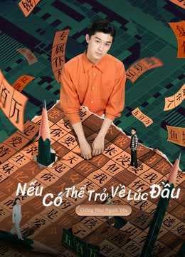 Poster phim Nếu Có Thể Trở Về Lúc Đầu: Drama Tưởng Tượng