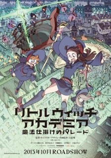 Poster phim Little Witch Academia: Mahoujikake No Parade