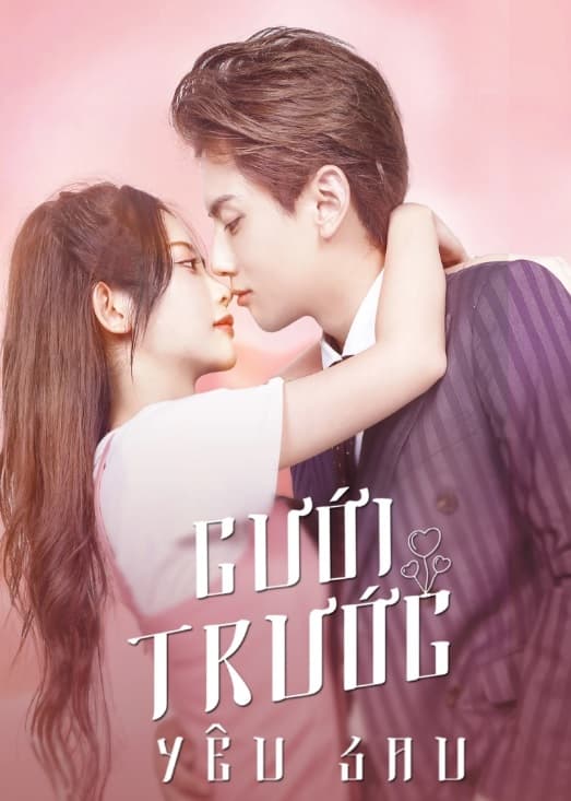 Poster phim Cưới Trước Yêu Sau (Phần 1)