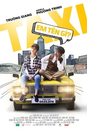 Poster phim Taxi, Em Tên Gì?