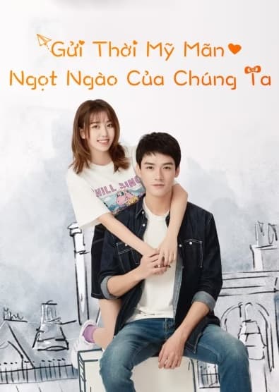 Poster phim Gửi Thời Mỹ Mãn Ngọt Ngào Của Chúng Ta