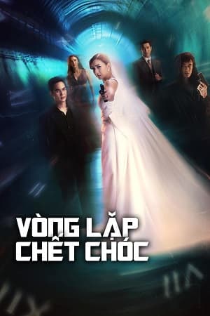 Poster phim Vòng Lặp Chết Chóc