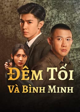 Poster phim Đêm Tối Và Bình Minh