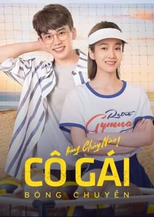 Poster phim Bùng Cháy Nào! Cô Gái Bóng Chuyền