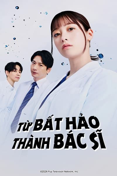 Poster phim Từ Bất Hảo Thành Bác Sĩ