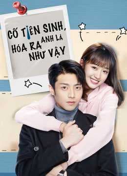 Poster phim Cố Tiên Sinh, Hóa Ra Anh Là Như Vậy