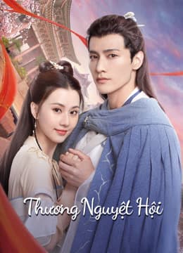 Poster phim Thương Nguyệt Hội