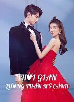 Poster phim Thời Gian Lương Thần Mỹ Cảnh