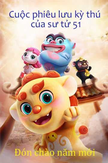 Poster phim Cuộc Phiêu Lưu Kì Thú Của Sư Tử 51: Đón Chào Năm Mới