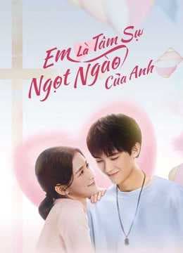 Poster phim Em Là Tâm Sự Ngọt Ngào Của Anh