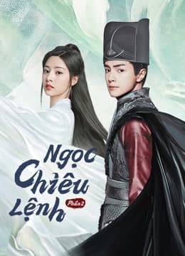 Poster phim Ngọc Chiêu Lệnh (Phần 2)