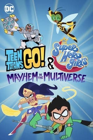 Poster phim Teen Titans Go! & Các Nữ Siêu Anh Hùng Dc: Mayhem Trong Đa Vũ Trụ