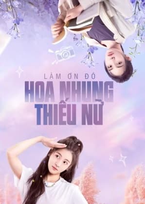 Poster phim Làm Ơn Đó Hoa Nhung Thiếu Nữ