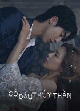 Poster phim Cô Dâu Thủy Thần