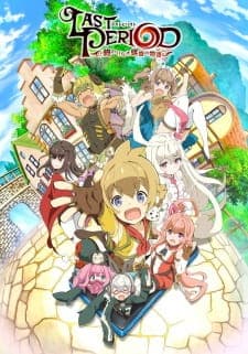 Poster phim Last Period: Owarinaki Rasen No Monogatari