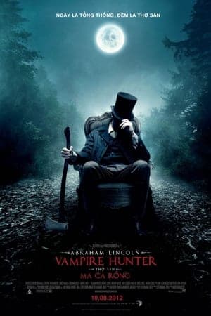 Poster phim Abraham Lincoln: Thợ Săn Ma Cà Rồng
