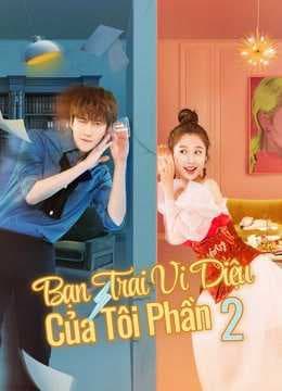 Poster phim Bạn Trai Vi Diệu Của Tôi (Phần 2)