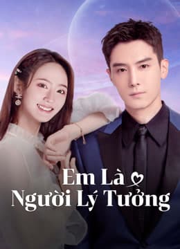 Poster phim Em Là Người Lý Tưởng