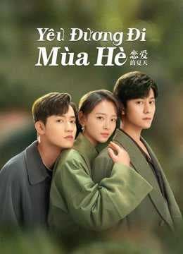 Poster phim Yêu Đương Đi Mùa Hè (Hạ Thiên Khi Yêu)